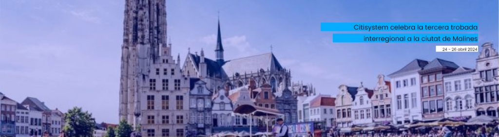 Trobada interregional del projecte Citisystem a Malines (Bèlgica)